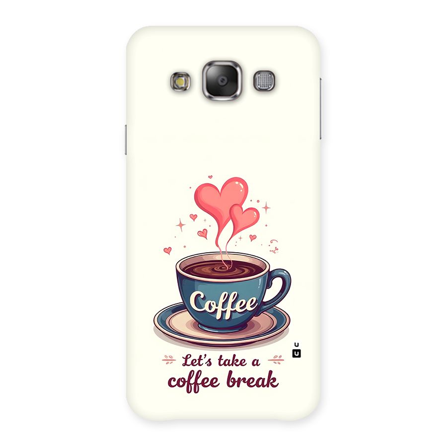 Love Coffee Break Back Case for Galaxy E7