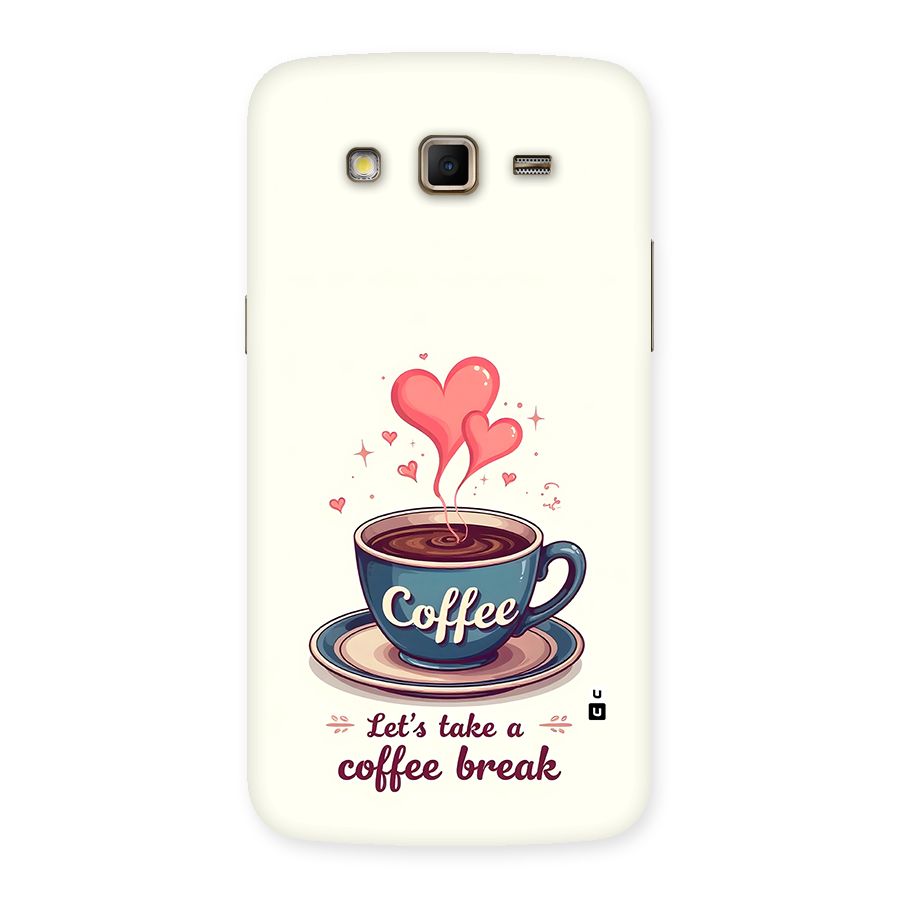 Love Coffee Break Back Case for Galaxy Grand 2