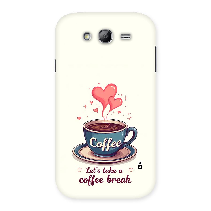Love Coffee Break Back Case for Galaxy Grand Neo