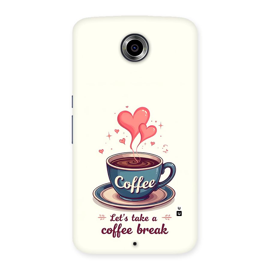 Love Coffee Break Back Case for Google Nexus 6