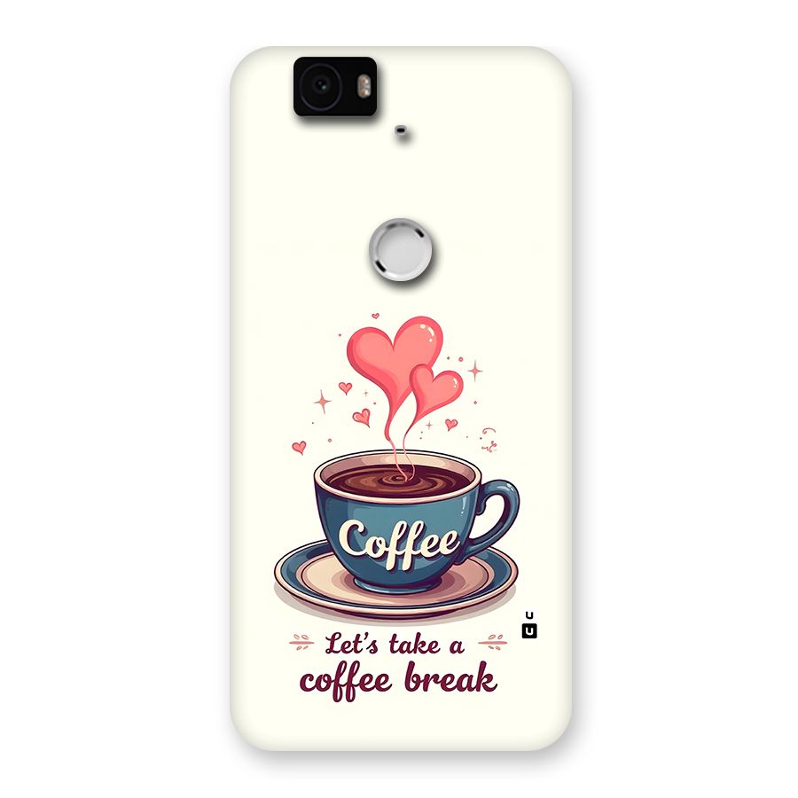 Love Coffee Break Back Case for Google Nexus 6P