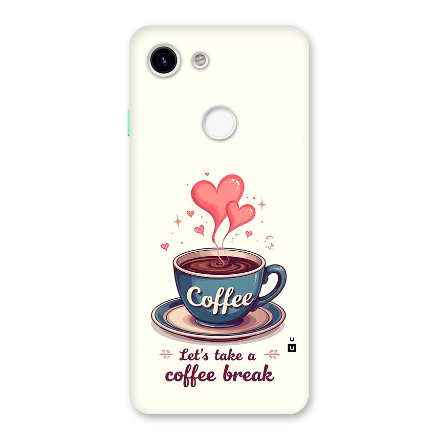 Love Coffee Break Back Case for Google Pixel 3