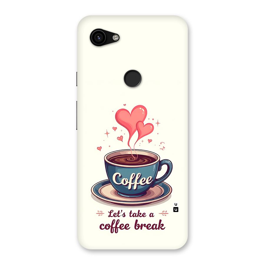 Love Coffee Break Back Case for Google Pixel 3a XL