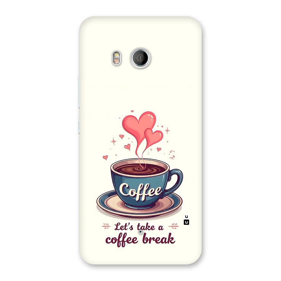 Love Coffee Break Back Case for HTC U11