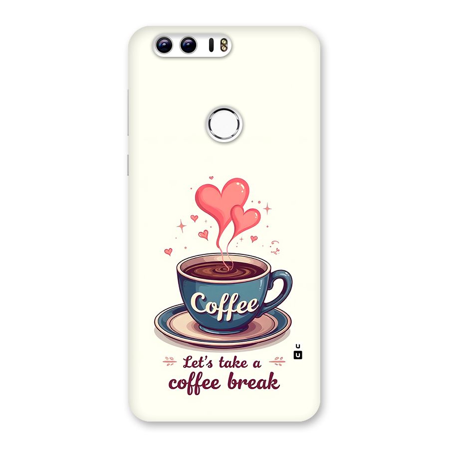 Love Coffee Break Back Case for Honor 8