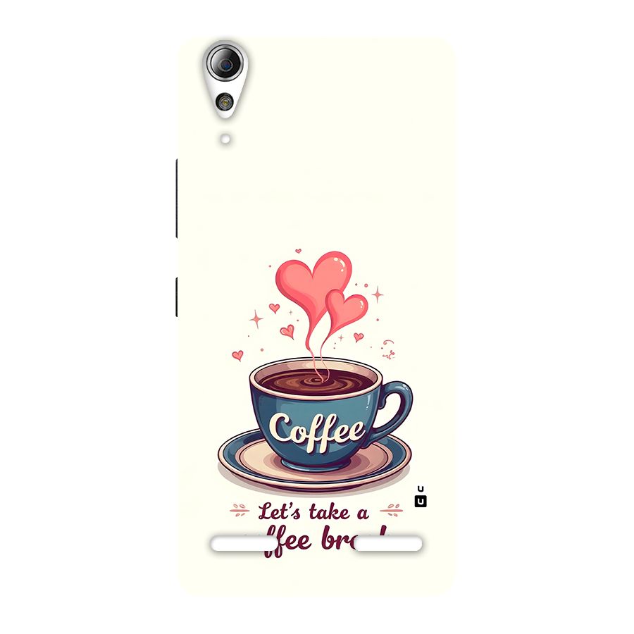 Love Coffee Break Back Case for Lenovo A6000 Plus