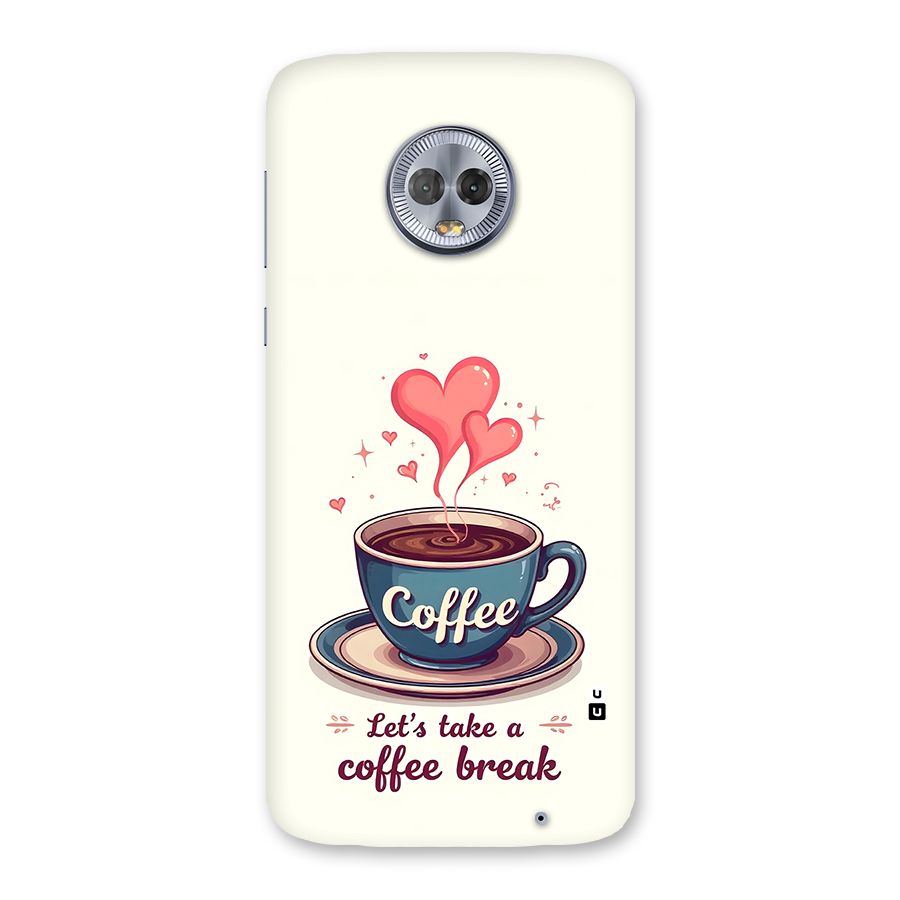 Love Coffee Break Back Case for Moto G6 Plus