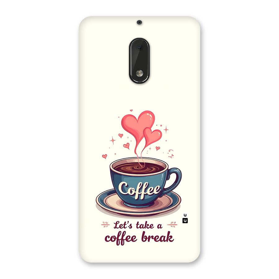 Love Coffee Break Back Case for Nokia 6