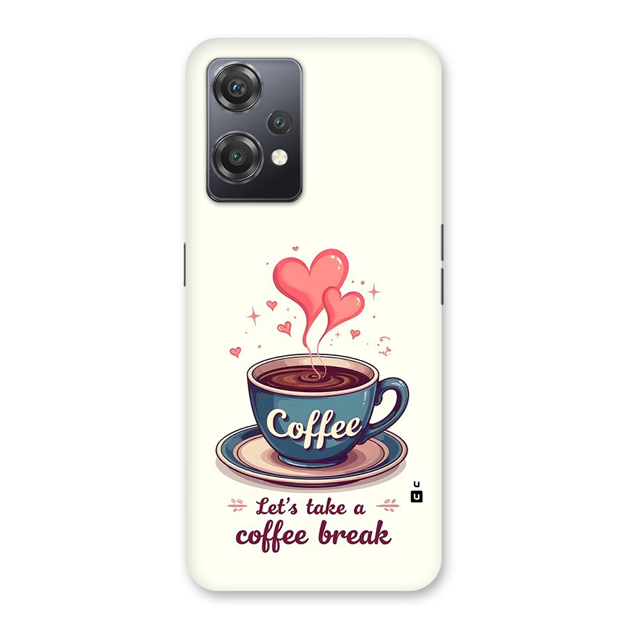 Love Coffee Break Back Case for OnePlus Nord CE 2 Lite 5G