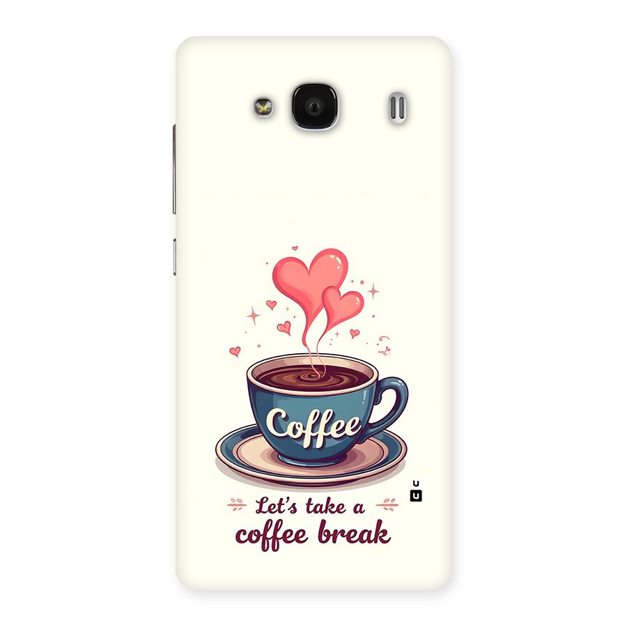 Love Coffee Break Back Case for Redmi 2 Prime