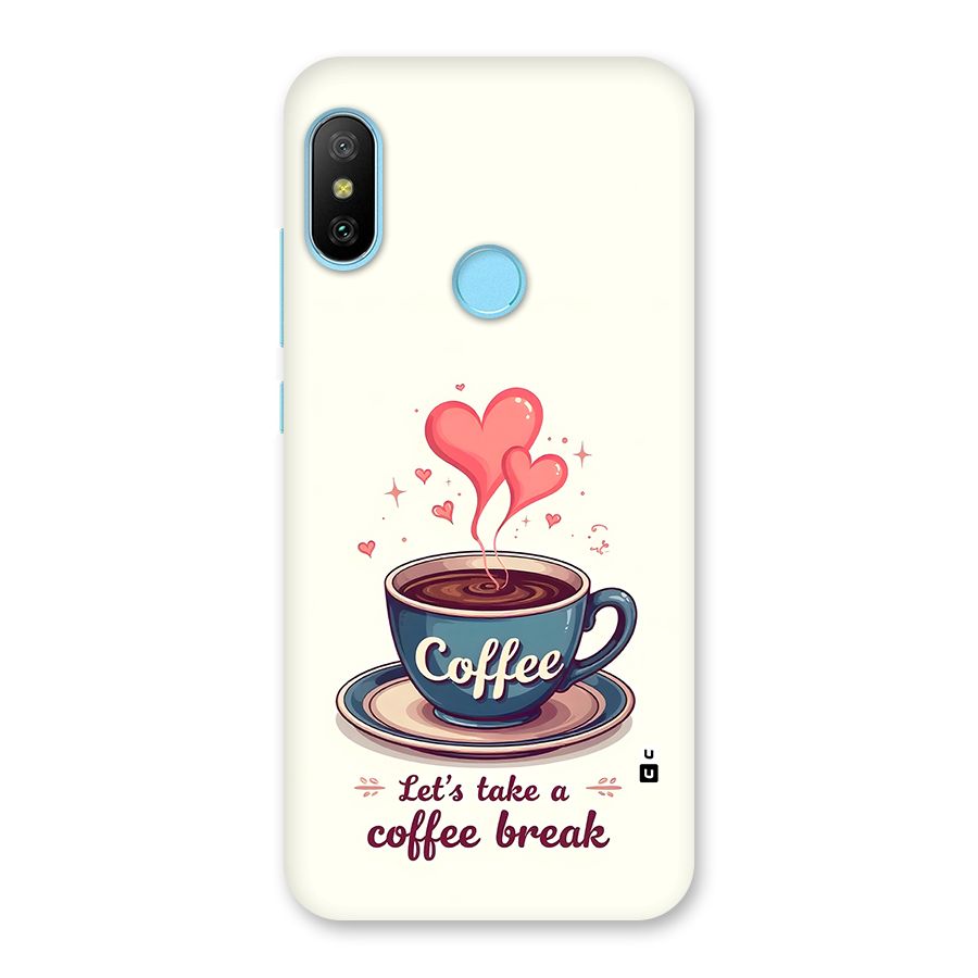 Love Coffee Break Back Case for Redmi 6 Pro