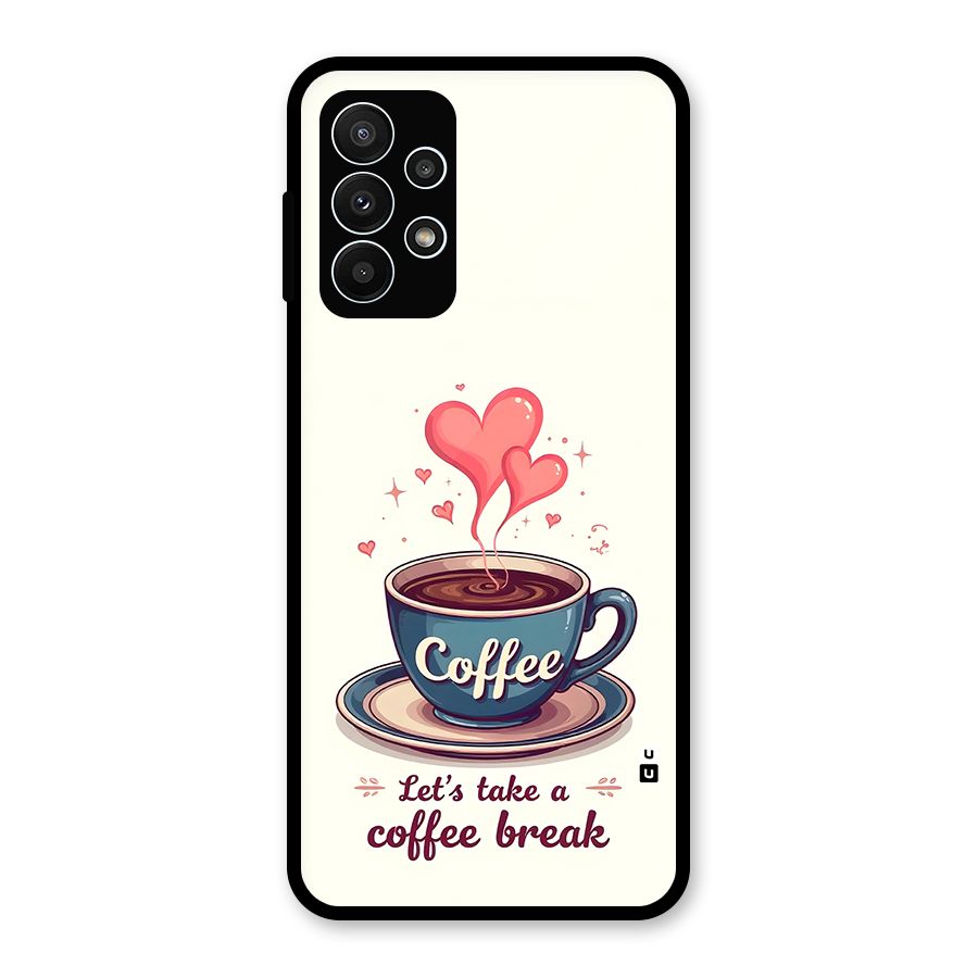 Love Coffee Break Glass Back Case for Galaxy A23