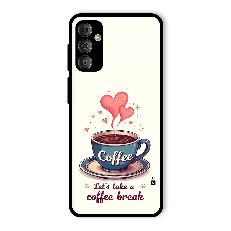 Love Coffee Break Glass Back Case for Galaxy F23