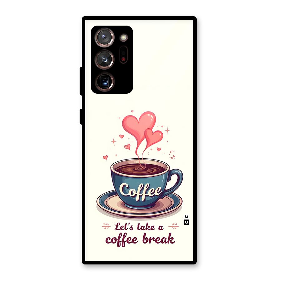 Love Coffee Break Glass Back Case for Galaxy Note 20 Ultra 5G
