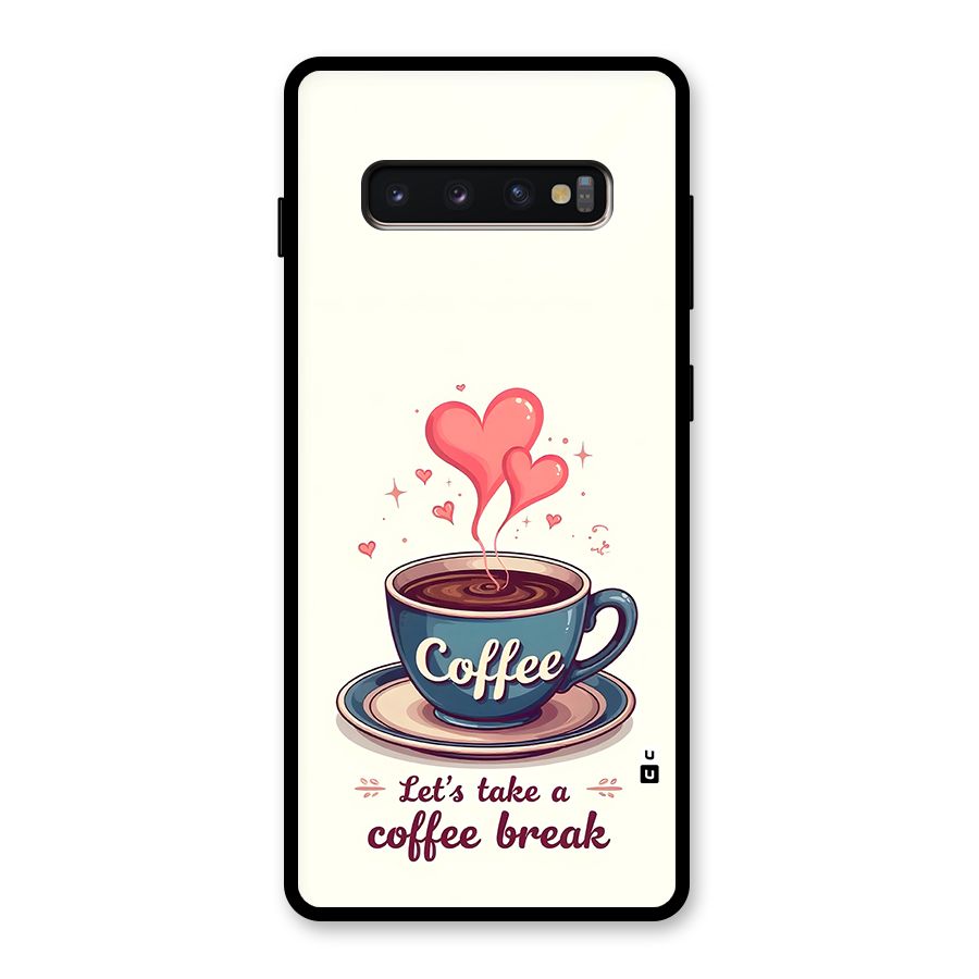 Love Coffee Break Glass Back Case for Galaxy S10 Plus