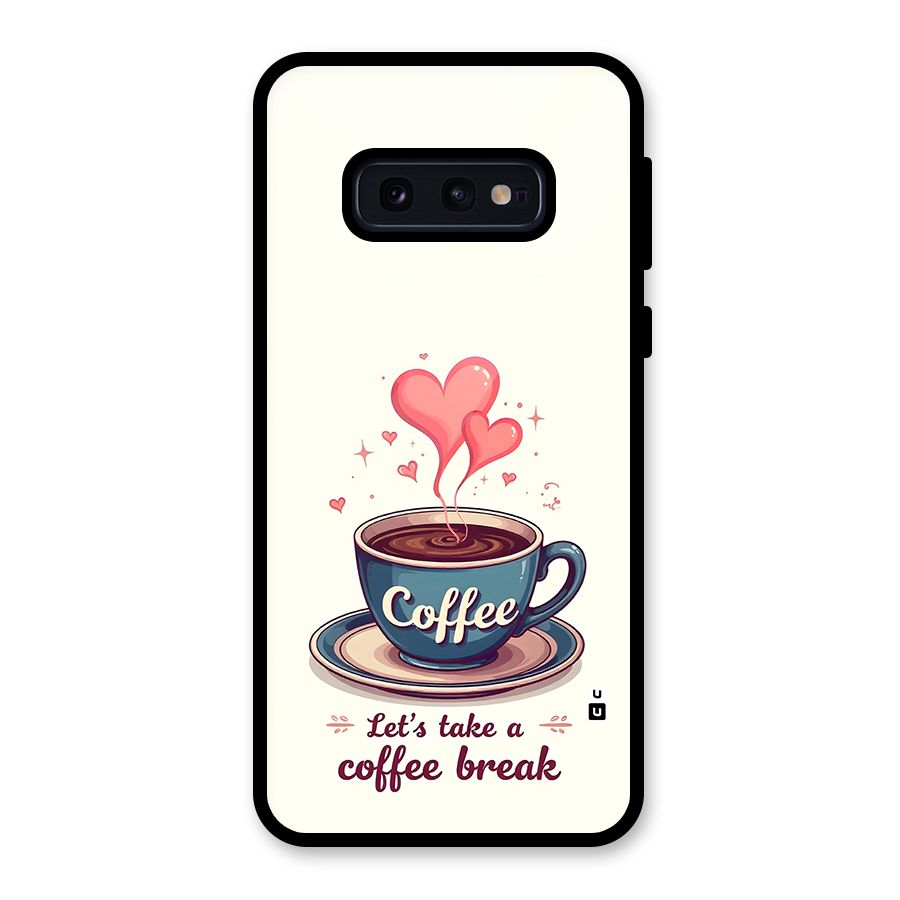 Love Coffee Break Glass Back Case for Galaxy S10e