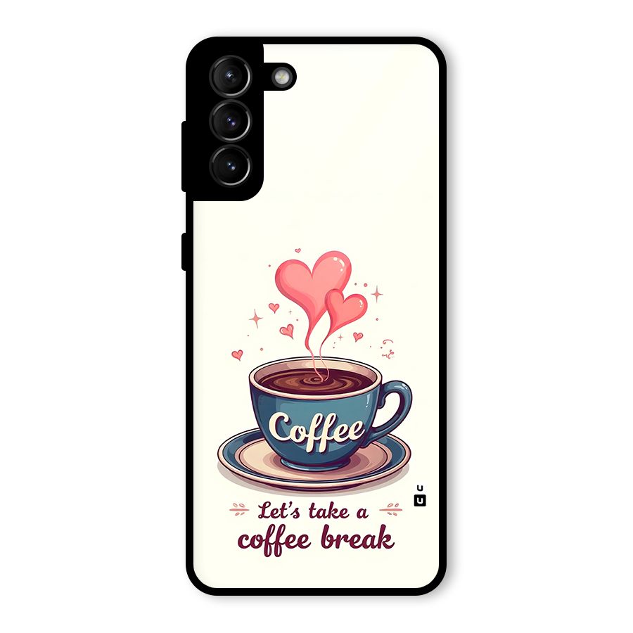 Love Coffee Break Glass Back Case for Galaxy S21 Plus