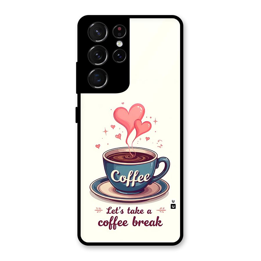 Love Coffee Break Glass Back Case for Galaxy S21 Ultra 5G