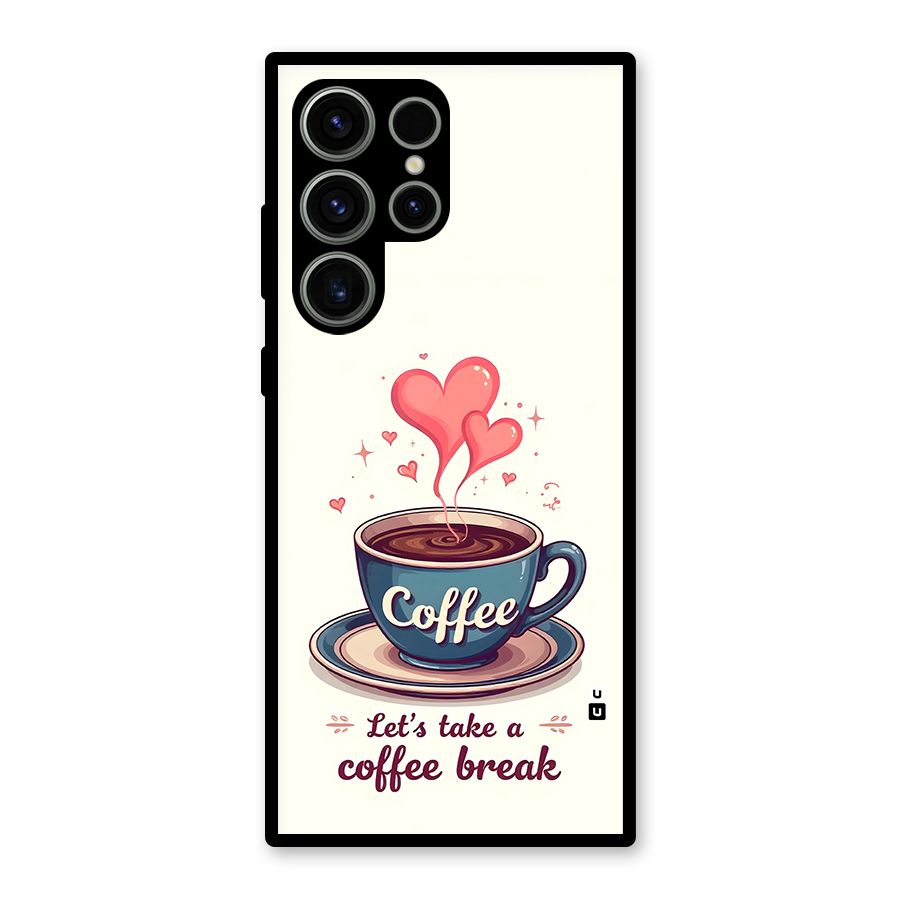 Love Coffee Break Glass Back Case for Galaxy S23 Ultra