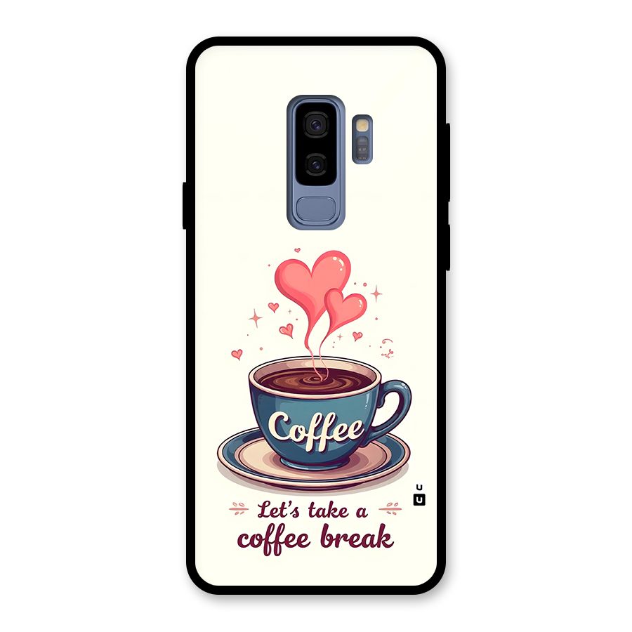 Love Coffee Break Glass Back Case for Galaxy S9 Plus