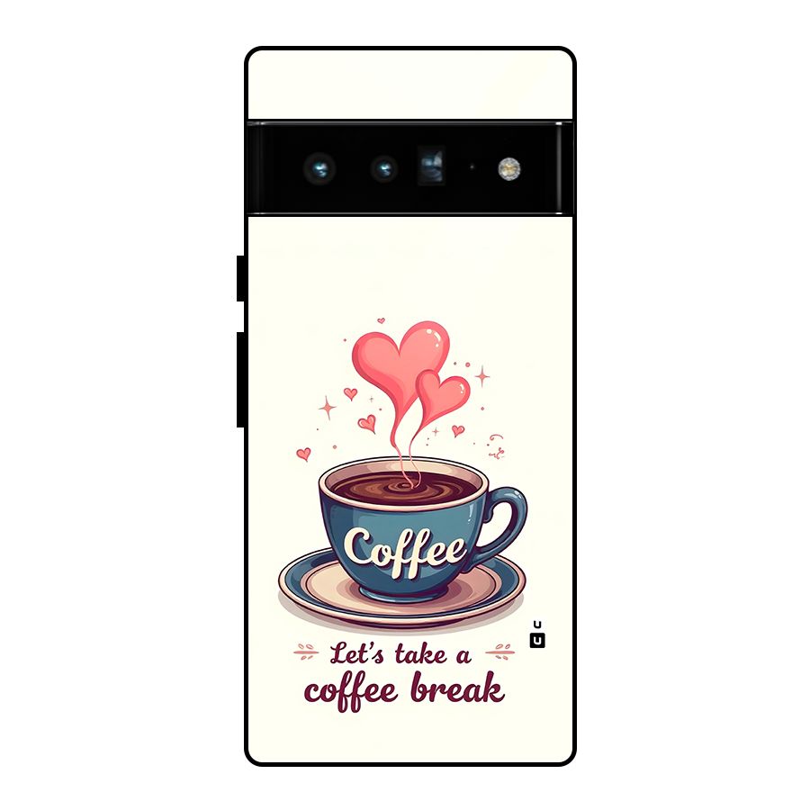 Love Coffee Break Glass Back Case for Google Pixel 6 Pro