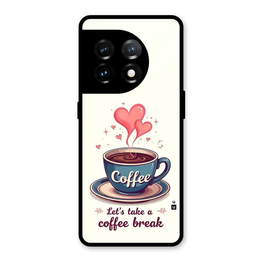 Love Coffee Break Glass Back Case for OnePlus 11