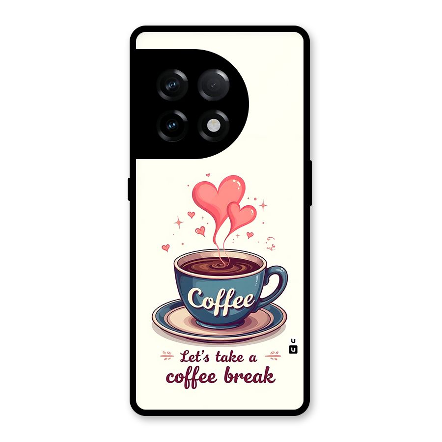 Love Coffee Break Glass Back Case for OnePlus 11R