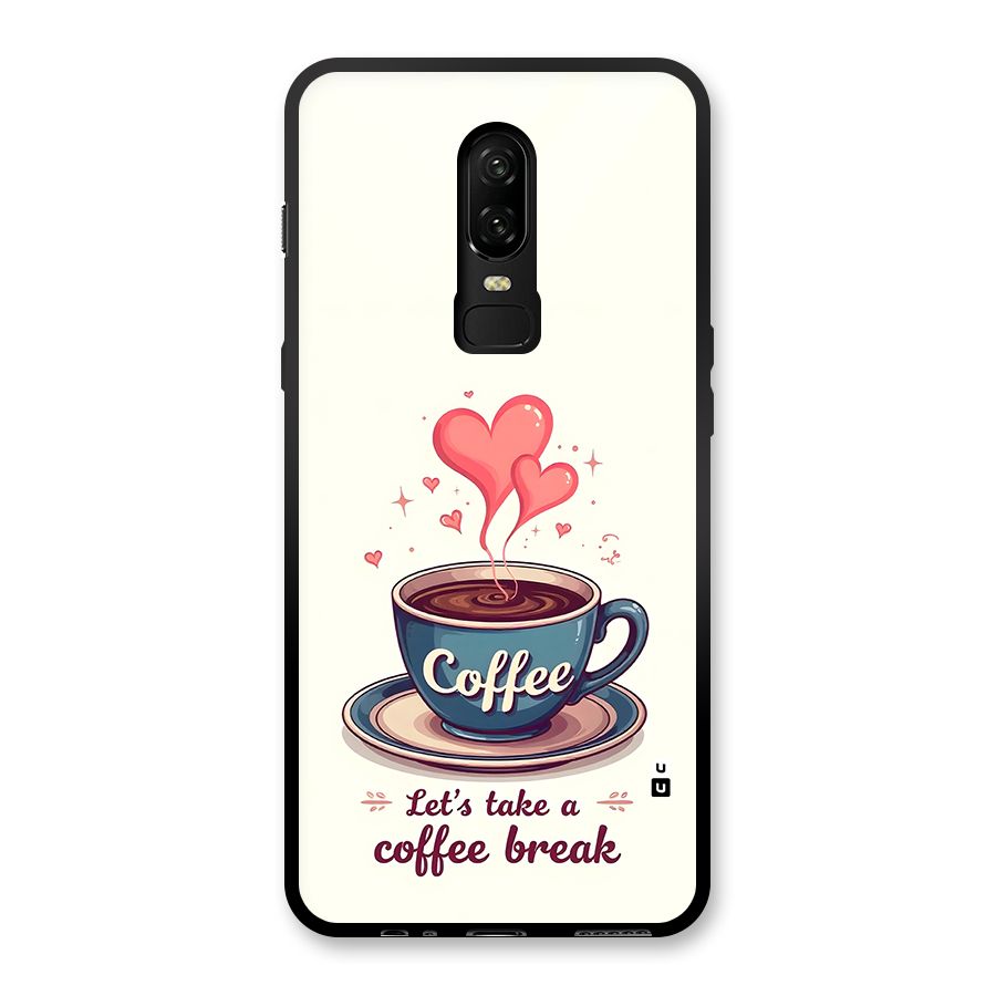 Love Coffee Break Glass Back Case for OnePlus 6