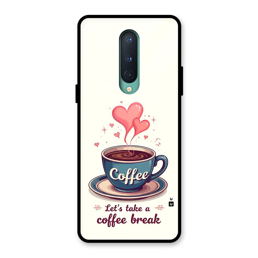 Love Coffee Break Glass Back Case for OnePlus 8