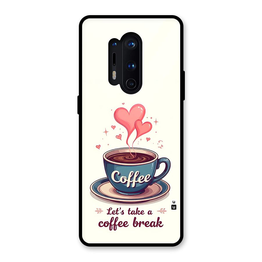 Love Coffee Break Glass Back Case for OnePlus 8 Pro