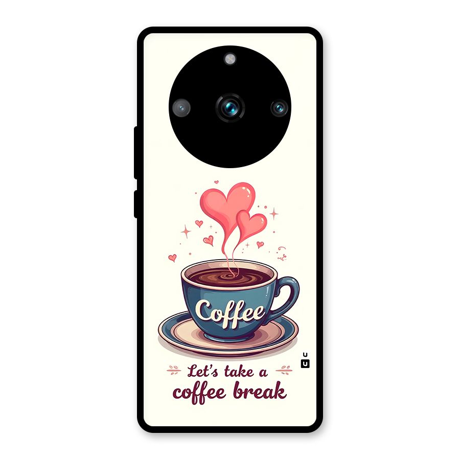 Love Coffee Break Glass Back Case for Realme 11 Pro Plus