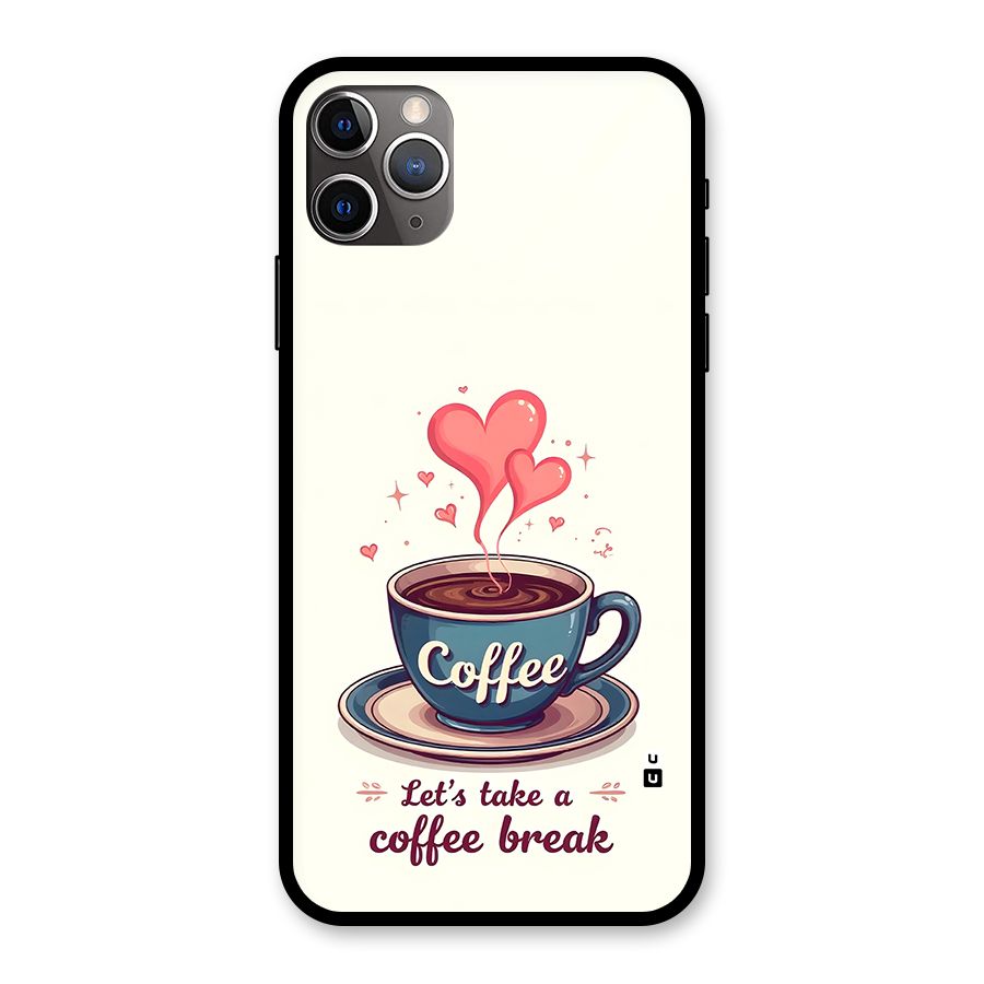 Love Coffee Break Glass Back Case for iPhone 11 Pro Max