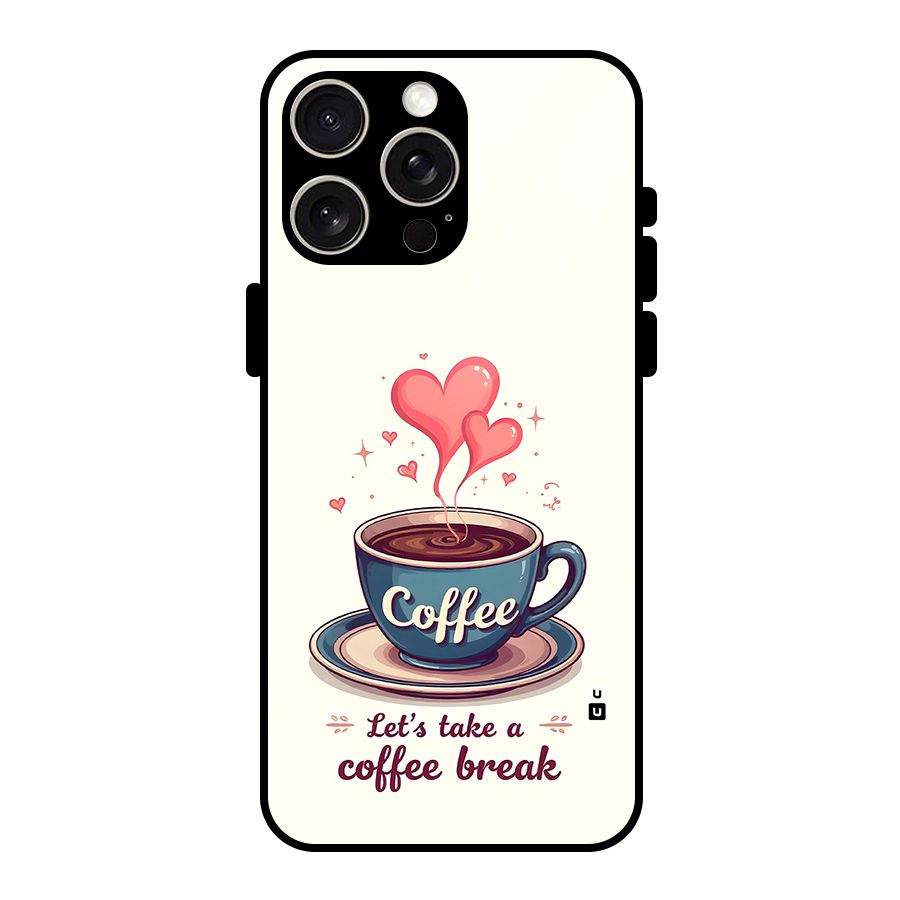 Love Coffee Break Glass Back Case for iPhone 15 Pro Max