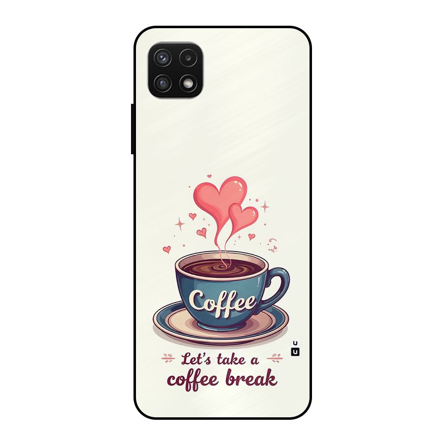 Love Coffee Break Metal Back Case for Galaxy A22 5G