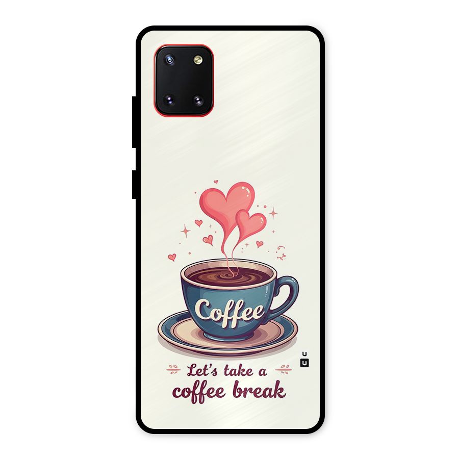 Love Coffee Break Metal Back Case for Galaxy Note 10 Lite