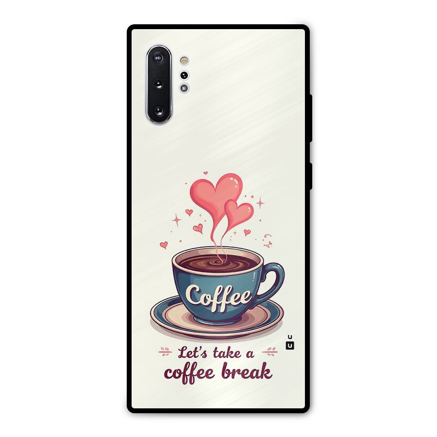 Love Coffee Break Metal Back Case for Galaxy Note 10 Plus