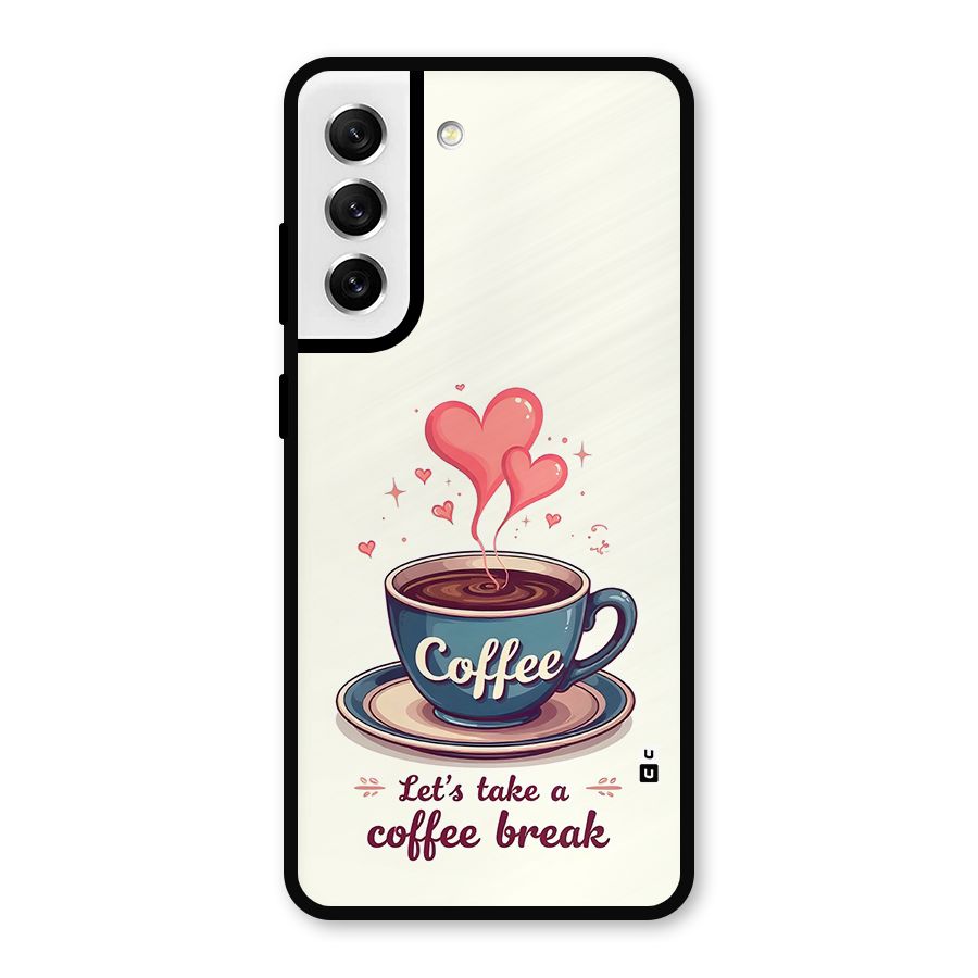 Love Coffee Break Metal Back Case for Galaxy S21 FE 5G
