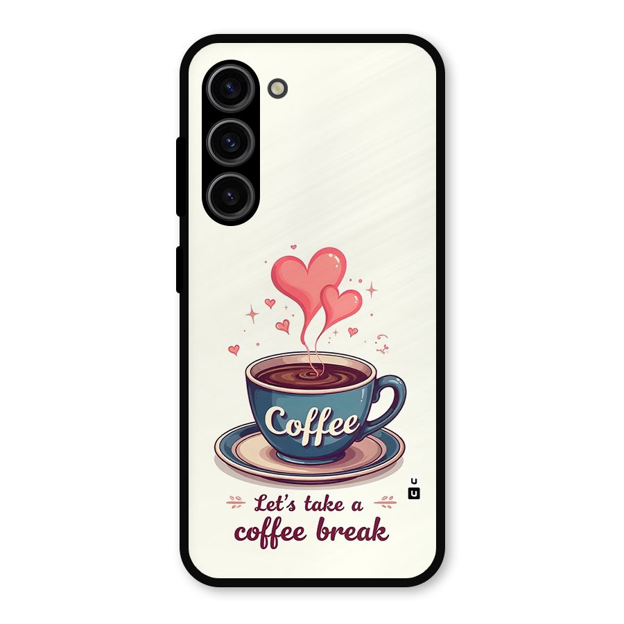 Love Coffee Break Metal Back Case for Galaxy S23