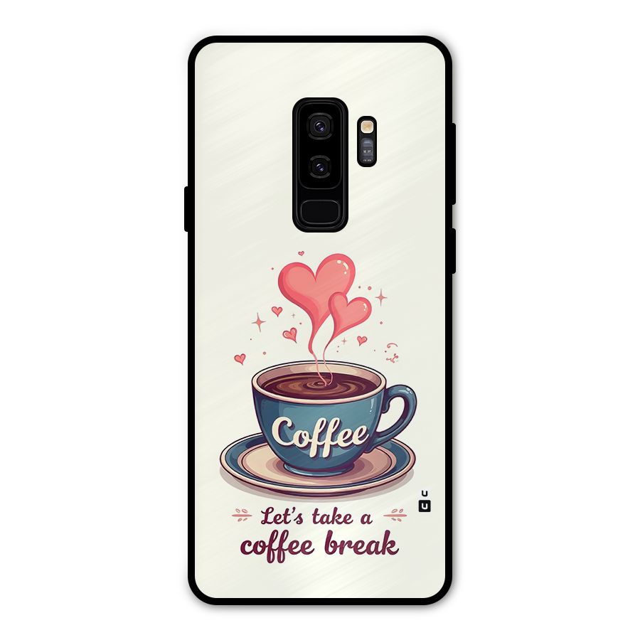Love Coffee Break Metal Back Case for Galaxy S9 Plus