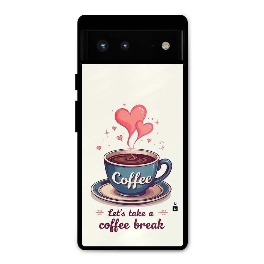Love Coffee Break Metal Back Case for Google Pixel 6