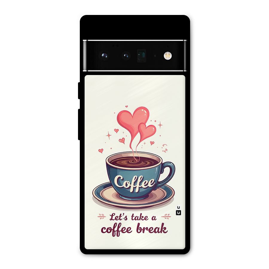 Love Coffee Break Metal Back Case for Google Pixel 6 Pro