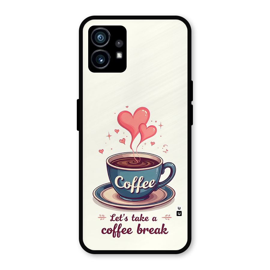 Love Coffee Break Metal Back Case for Nothing Phone 1