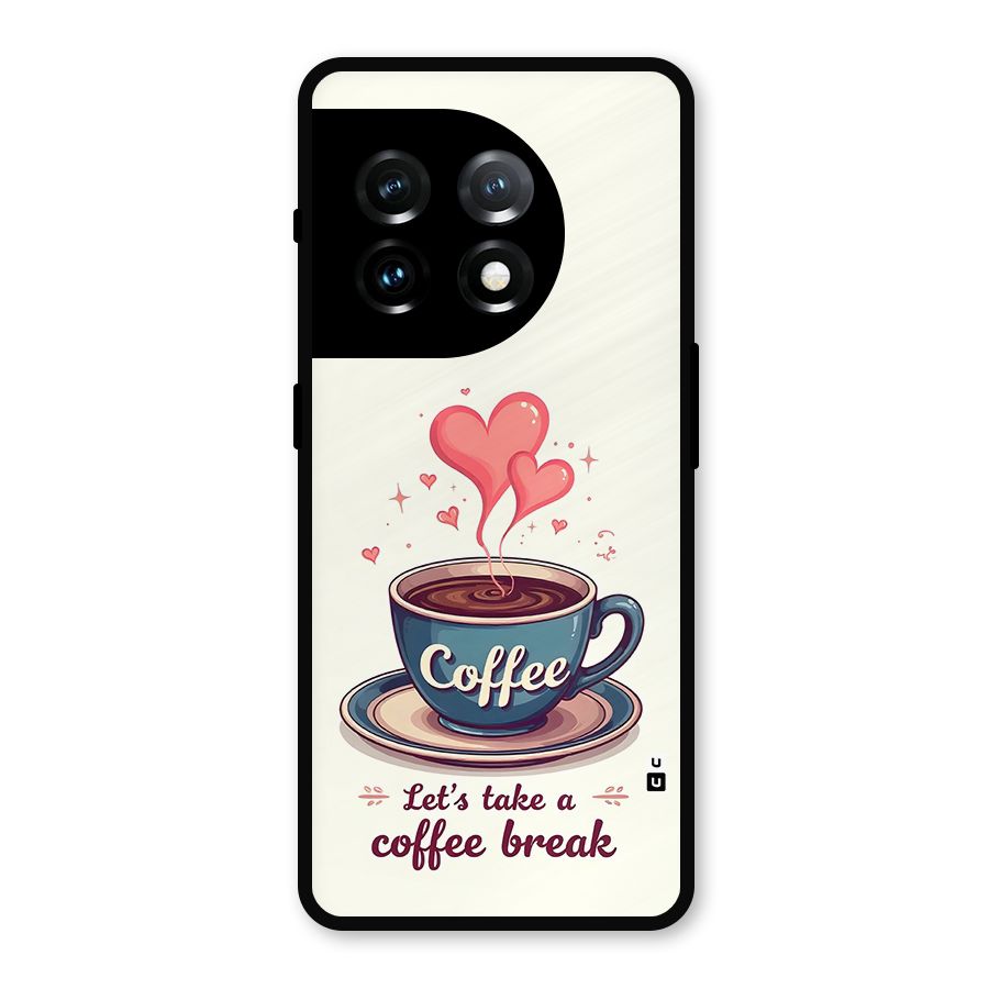 Love Coffee Break Metal Back Case for OnePlus 11