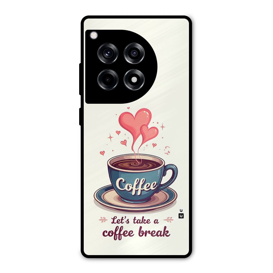 Love Coffee Break Metal Back Case for OnePlus 12R