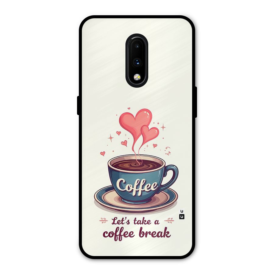 Love Coffee Break Metal Back Case for OnePlus 7