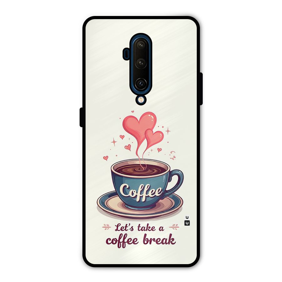 Love Coffee Break Metal Back Case for OnePlus 7T Pro