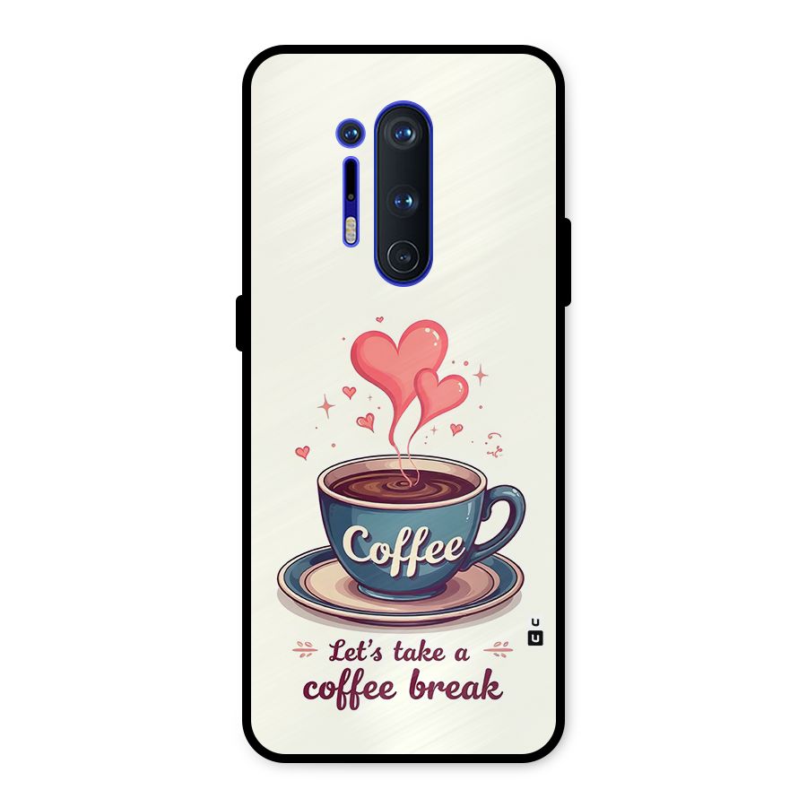 Love Coffee Break Metal Back Case for OnePlus 8 Pro