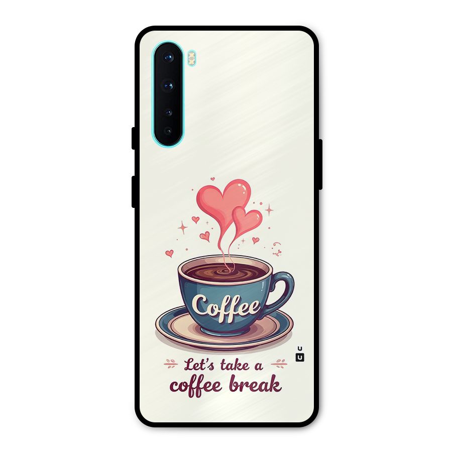 Love Coffee Break Metal Back Case for OnePlus Nord