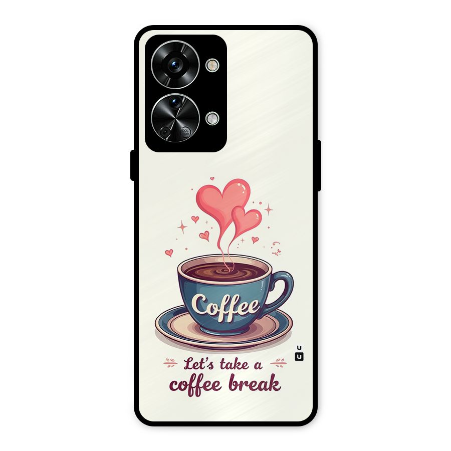 Love Coffee Break Metal Back Case for OnePlus Nord 2T