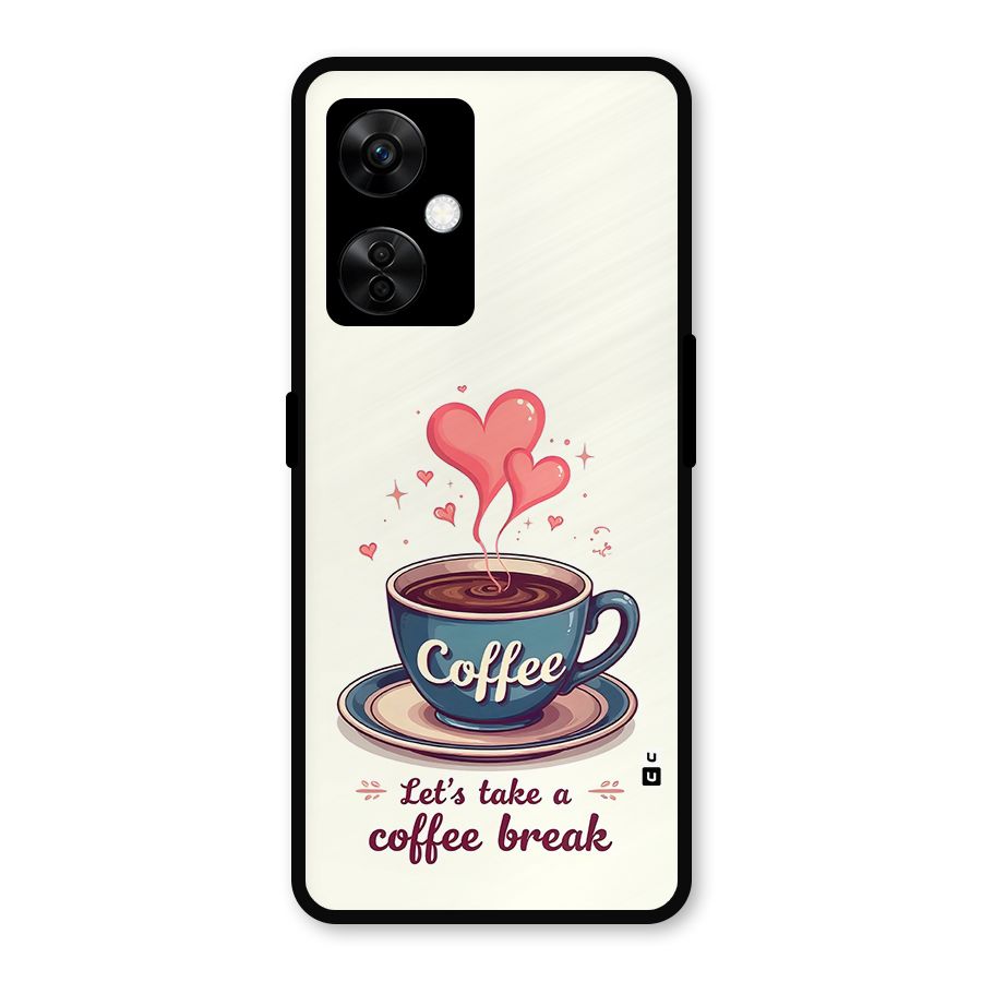 Love Coffee Break Metal Back Case for OnePlus Nord CE 3 Lite